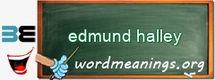 WordMeaning blackboard for edmund halley